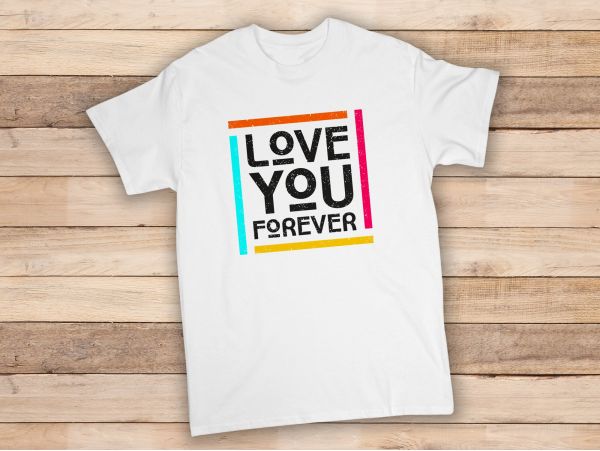 Tricou personalizat "Love you forever"