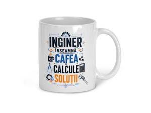 Cana personalizata pentru inginer, "Cafea calcule solutii"